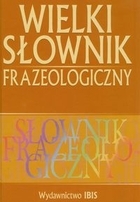 Wielki sownik frazeologiczny